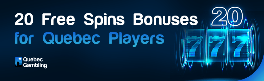 Slot machine for 20 free spins bonuses for Quebec players